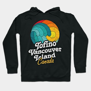 Tofino Vancouver ISland Canada Surfing Surf Sunset Wave Hoodie